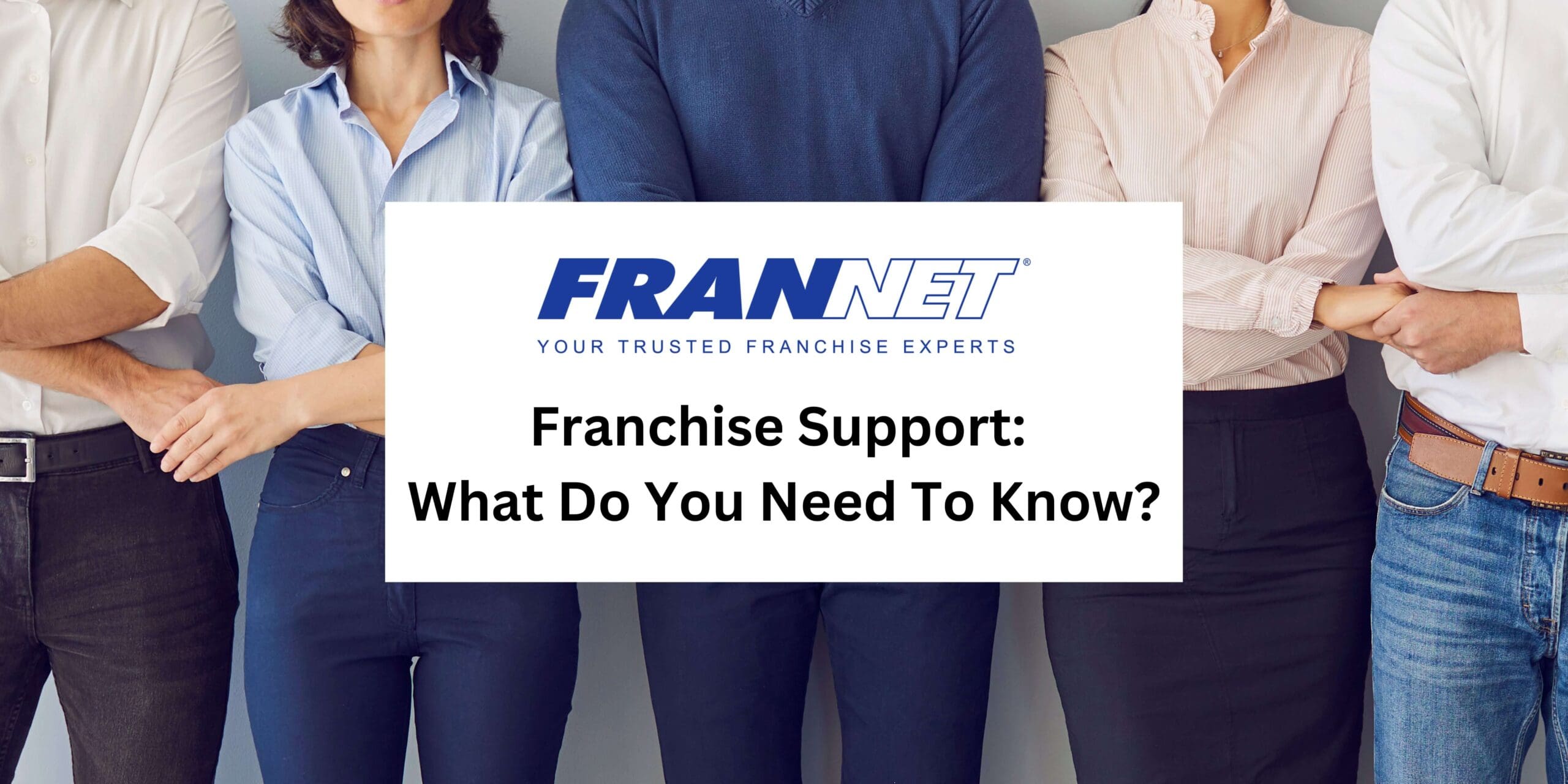 Franchise Help Different Types of Franchise Support | FranNet