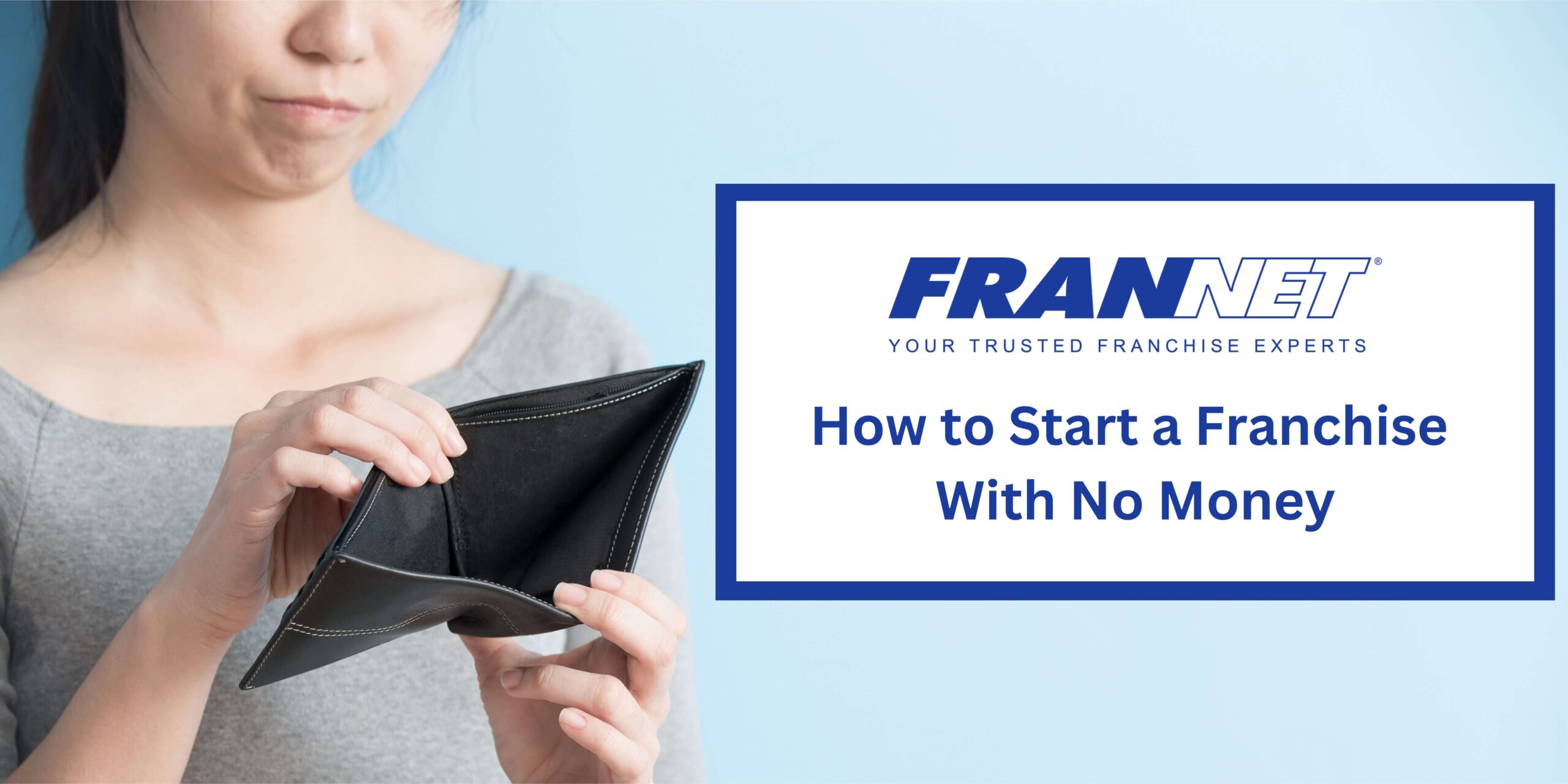 How to Start a Franchise With No Money