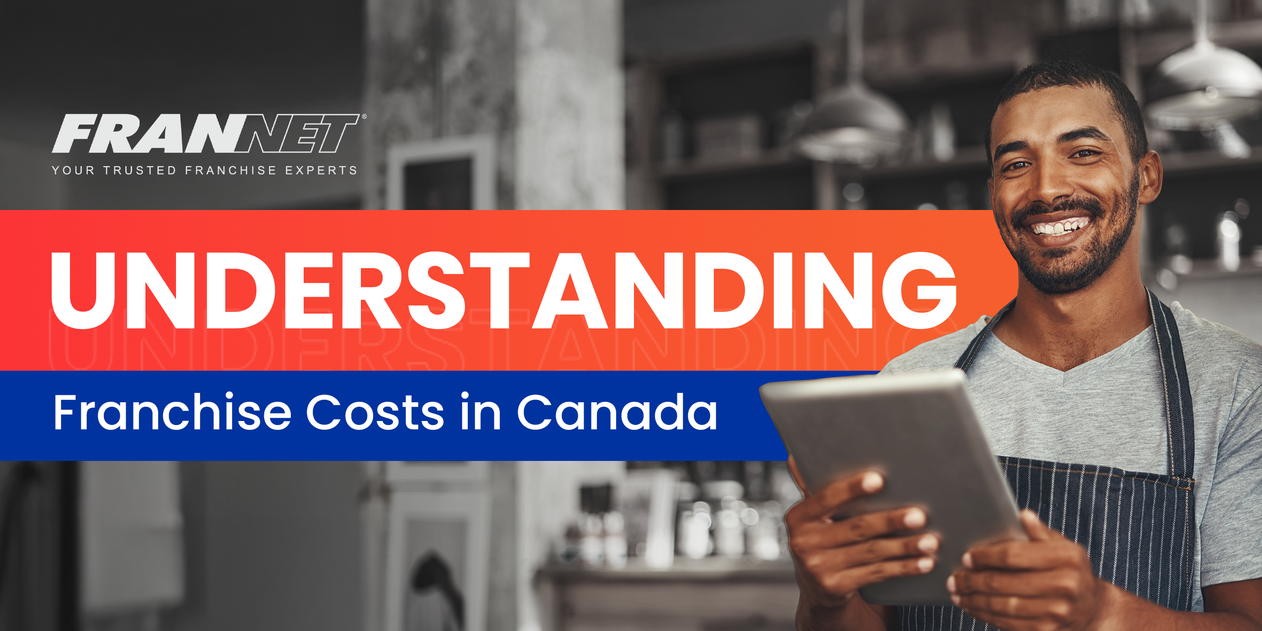 Understanding franchise costs in Canada 